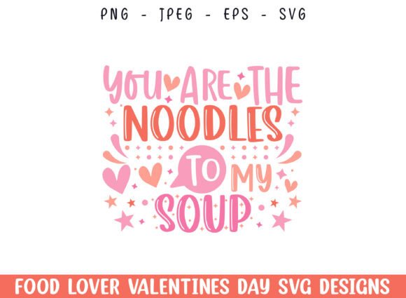 Download Noodle to Soup Valentines Day SVG Design - Valentines day svg Collection